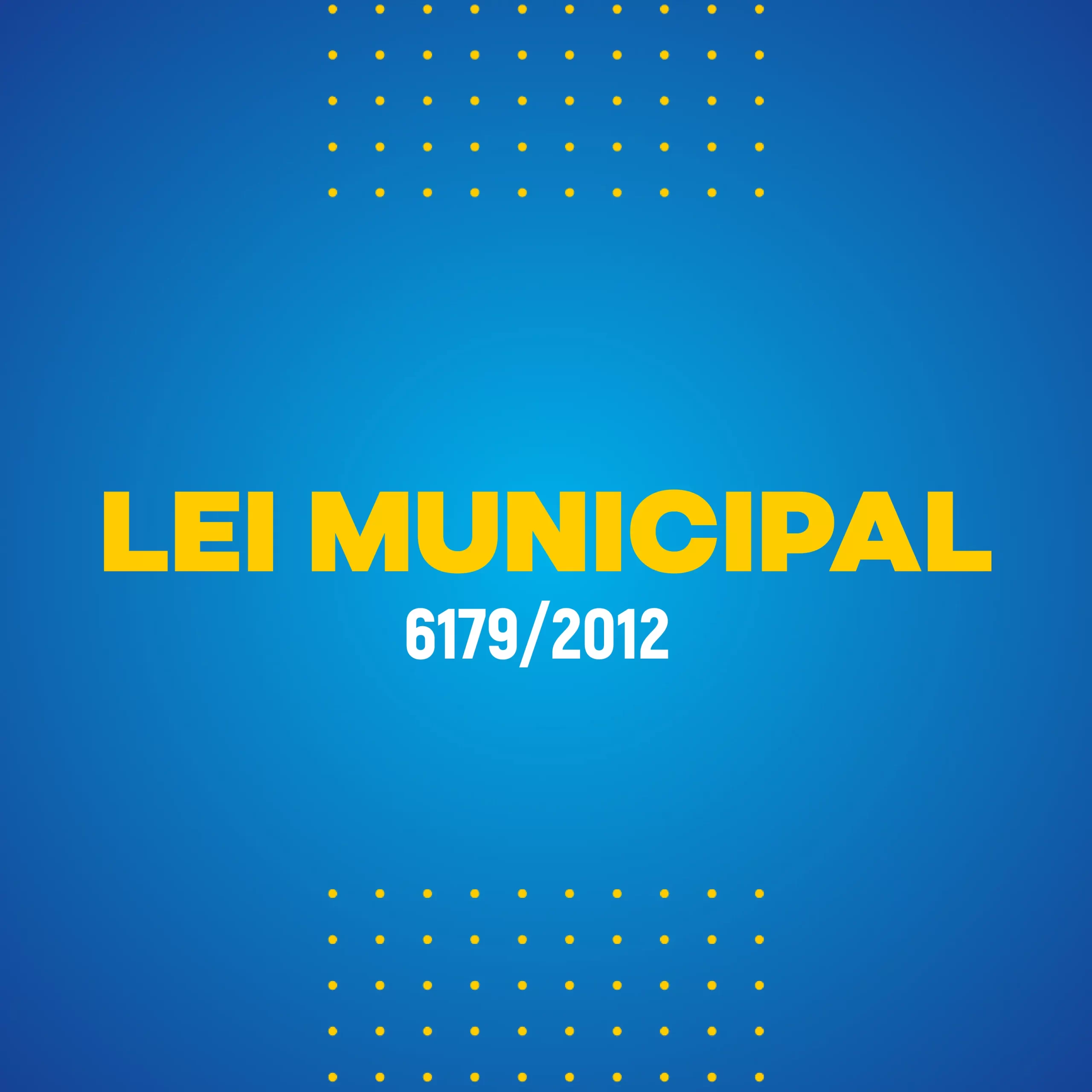 Lei Municipal 6179/2012